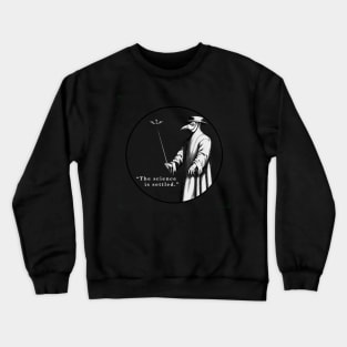 The Science is Settled (white) Crewneck Sweatshirt